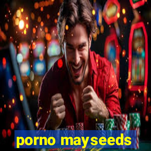 porno mayseeds